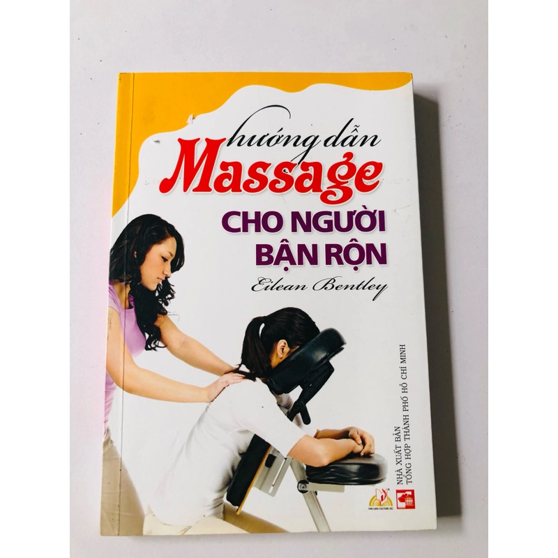 HƯỚNG DẪN MASSAGE CHO NGƯỜI BẬN RỘN  - 182 trang, nxb: 2011 356663