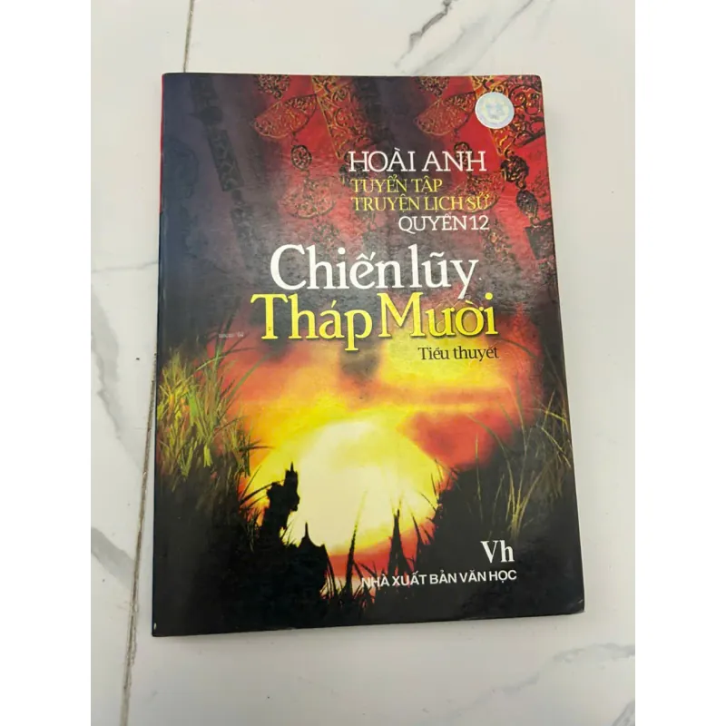 Chiến lũy Tháp Mười (Quyển 12) - Hoài Anh - Tiểu thuyết lịch sử 653356