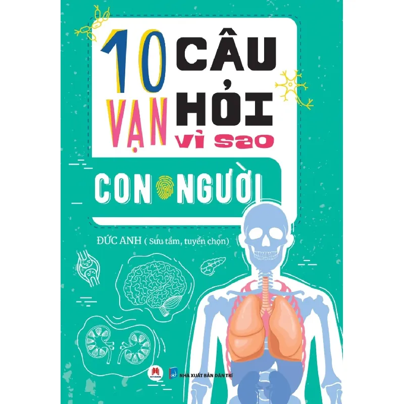 [Sách Cũ SCGR] 10 Vạn câu hỏi vì sao? - Con Người Đức Anh - Huy Hoàng Book KHOA HỌC ĐỜI SỐNG 687818