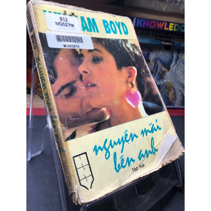 Nguyện mãi bên anh tập 2 1994 mới 50% ố vàng nặng bung gáy William Boyd HPB0906 SÁCH VĂN HỌC Blogmeo21025 581354