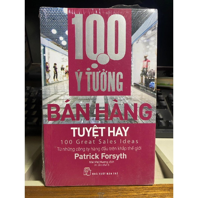 100 Ý Tưởng Bán Hàng Tuyệt Hay- Patrick Forsyth- NXB Trẻ 2019- Sách lưu kho còn seal mới 95% 407725