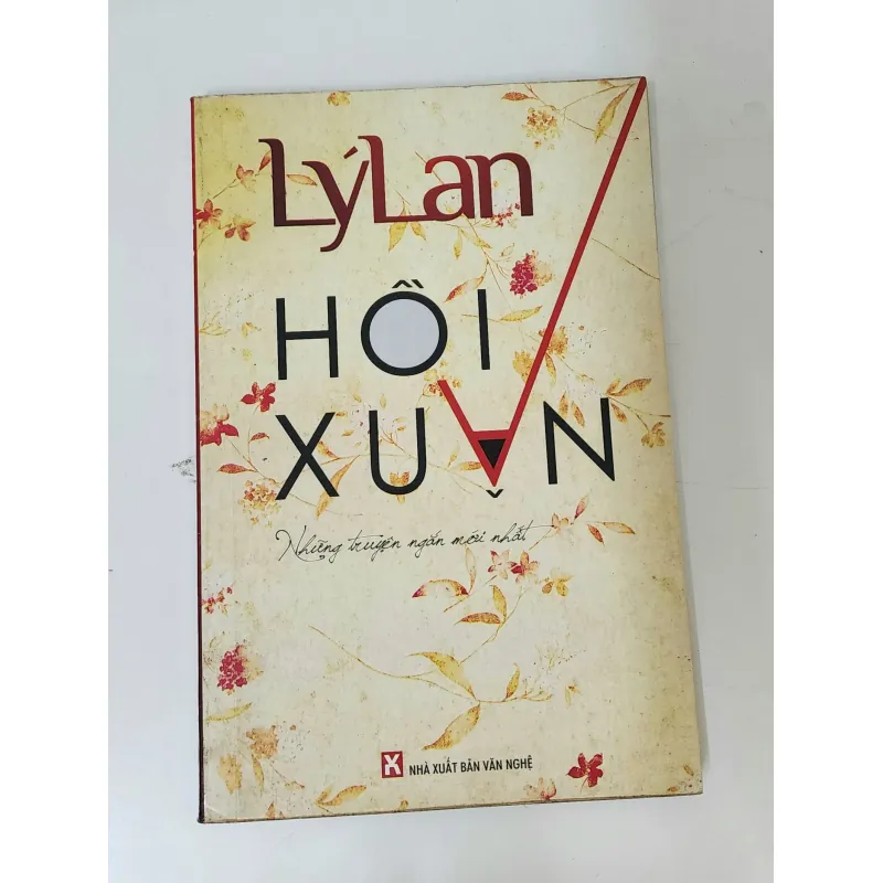 Tuyển truyện ngắn của nhà văn/nhà thơ/dịch giả Lý Lan: HỒI XUÂN 792040