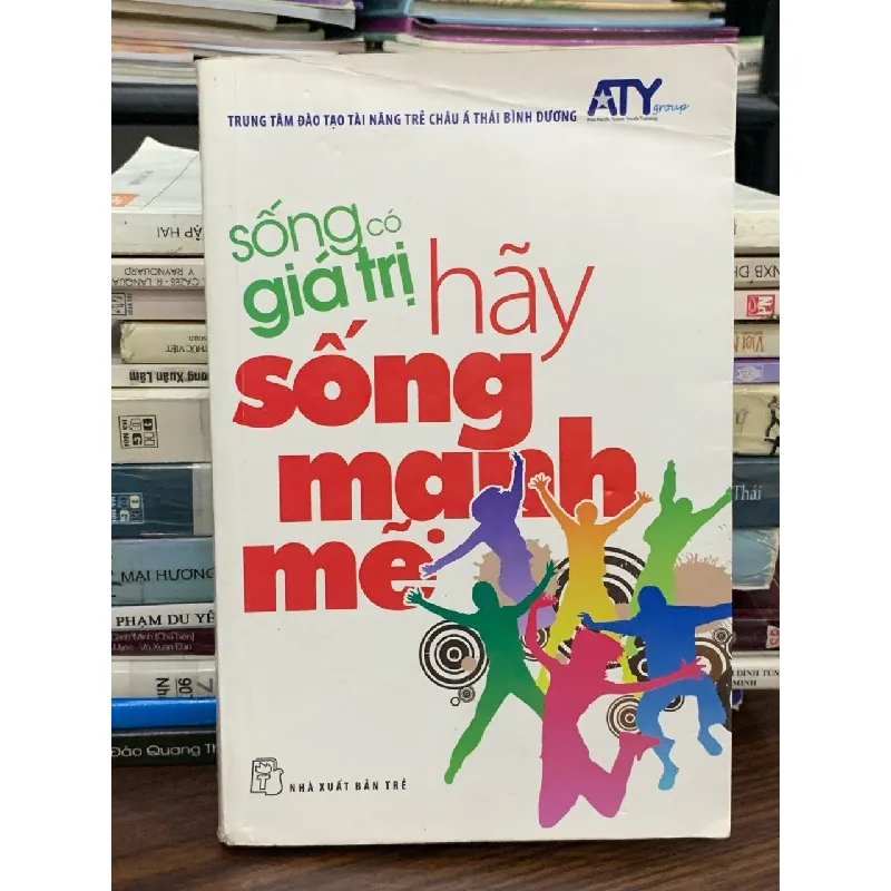 Sống có giá trị – Hãy sống mạnh mẽ – NXB Trẻ 589425