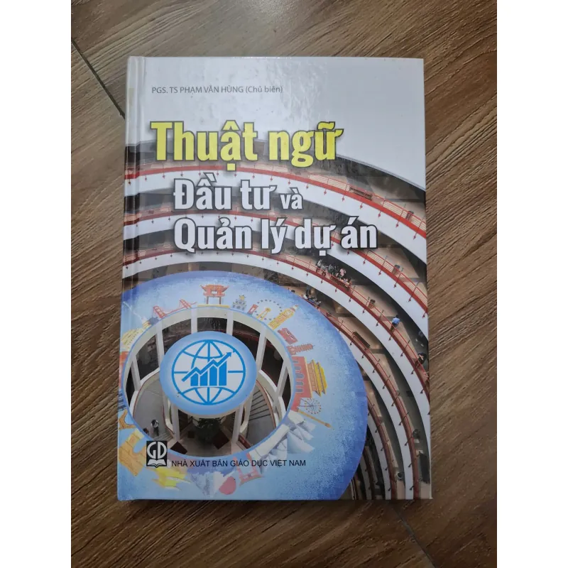 Thuật ngữ Đầu tư và Quản lý dự án - PGS. TS Phạm Văn Hùng (Chủ biên) 781138