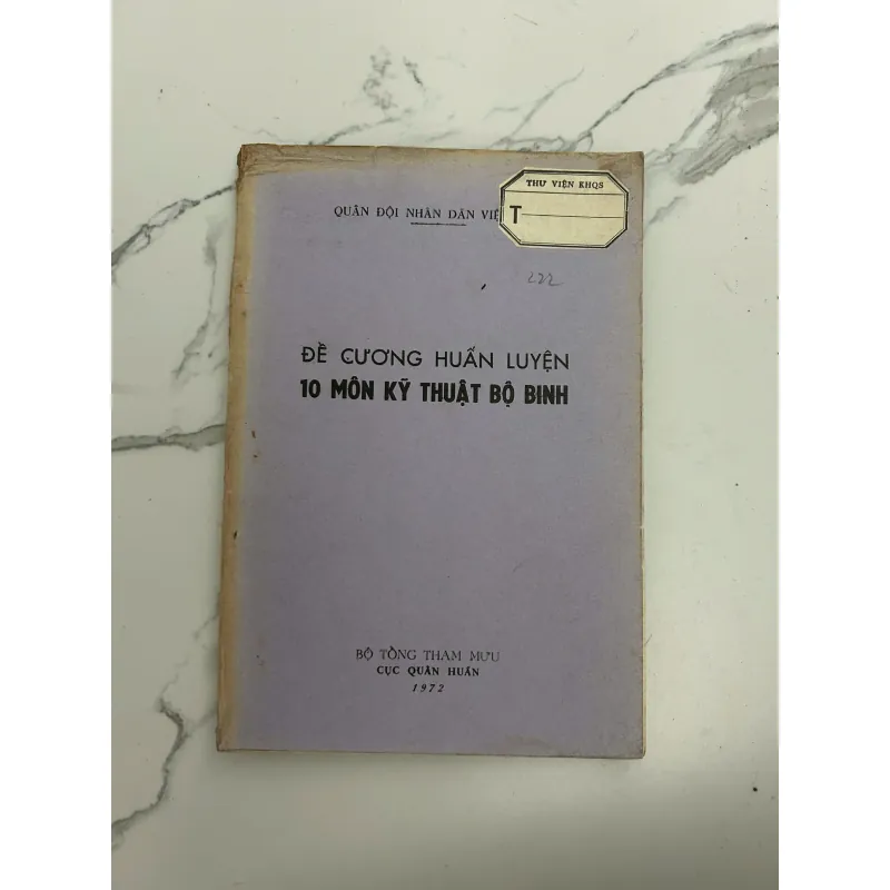 Đề cương huấn luyện 10 môn kỹ thuật bộ binh (Cục Quân huấn, 1972) 989903