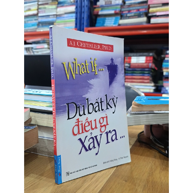 Dù bất kỳ điều gì xảy ra... - A.J. Chevalier, PH.D. (Hồng Dũng, Vi Thảo Nguyên dịch) 523078