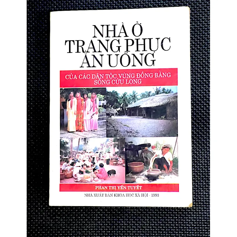 NHÀ Ở, TRANG PHỤC, ĂN UỐNG của các dân tộc vùng Đồng bằng sông Cửu Long 1026623