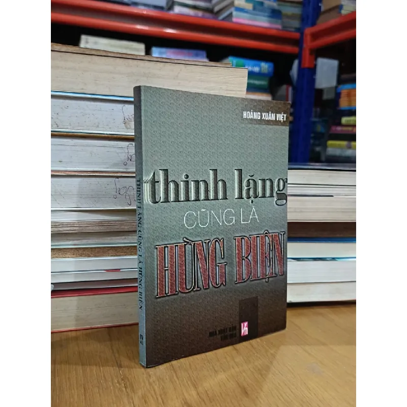 Thinh lặng cũng là hùng biện - Hoàng Xuân Việt 355418