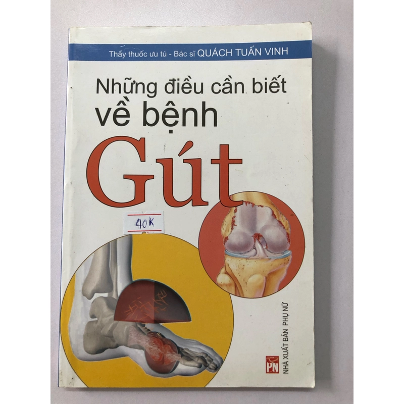 NHỮNG ĐIỀU CẦN BIẾT VỀ BỆNH GÚT - 174 TRANG, NXB: 2010 301411