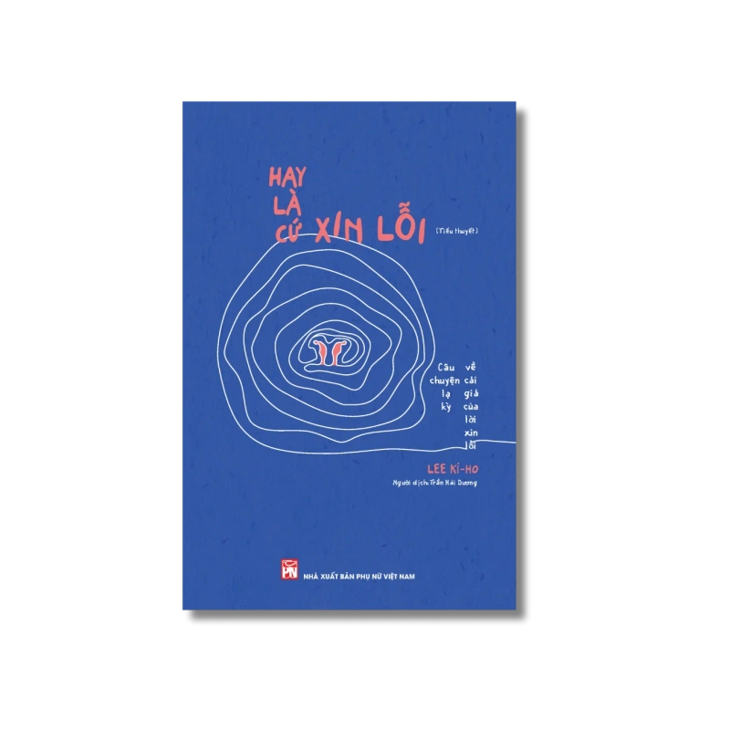 Hay là cứ xin lỗi - Câu chuyện lạ kỳ về cái giá của lời xin lỗi - Lee Ki Ho Vanvosach 725828