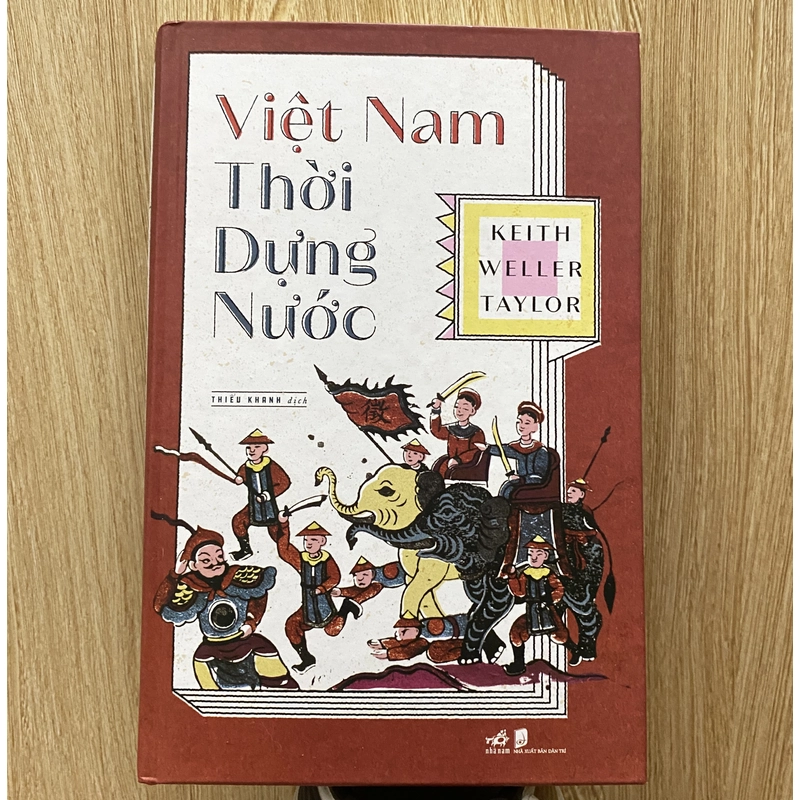 VIỆT NAM THỜI DỰNG NƯỚC  * TÁC GIẢ: KEITH WELLER TAYLOR *TẶNG QUÀ 0Đ FREESHIP THÁNG 5+6 316905