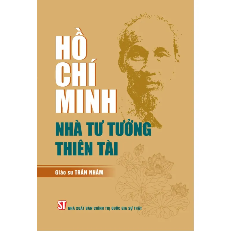 Hồ Chí Minh - Nhà tư tưởng thiên tài 1044879