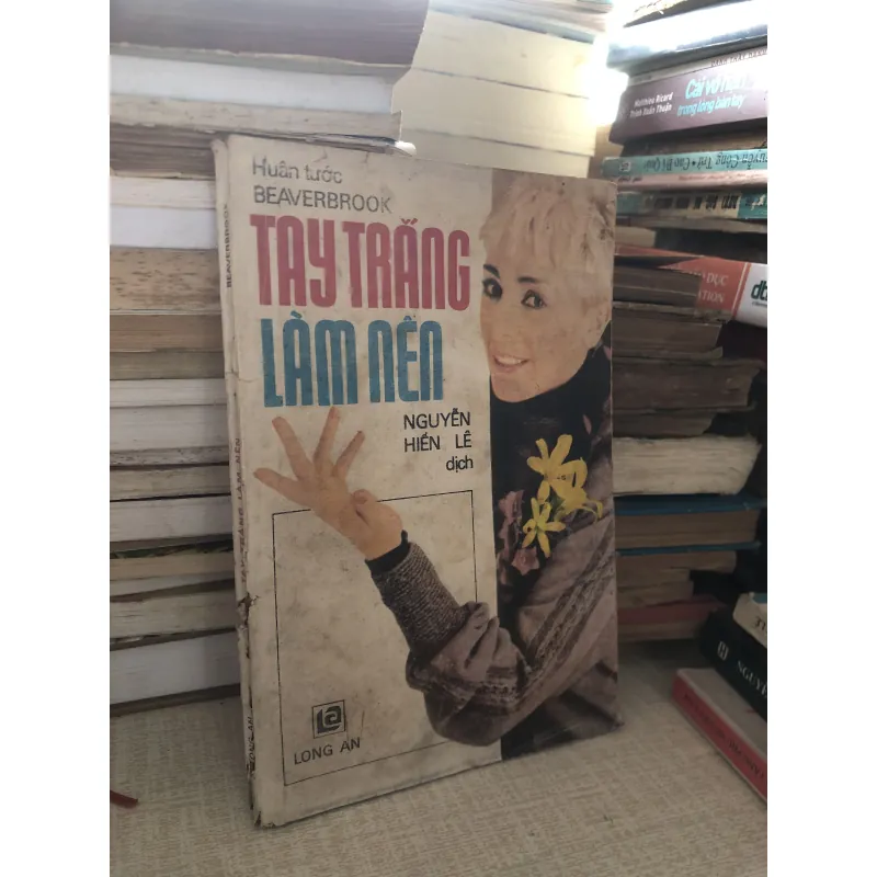 Tay trắng làm nên-Nguyễn Hiến Lê dịch 961646