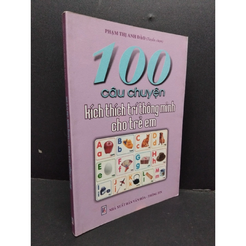 100 Câu chuyện kích thích trí thông minh cho trẻ mới 80% ố nhẹ 2008 HCM1008 Phạm Thị Anh Đào MẸ VÀ BÉ 916636