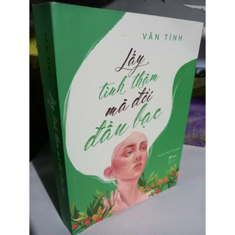 lấy tình thân mà đổi đầu bạc 512724