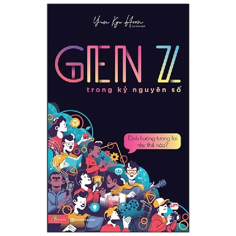 GenZ Trong Kỷ Nguyên Số - Định Hướng Tương Lai Như Thế Nào? - Yun Kyo Hoon 286313