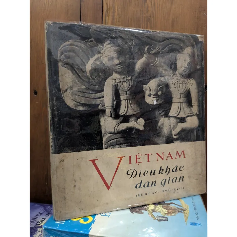 Việt Nam điêu khắc dân gian thế kỷ XVI - XVII - XVIII 695416