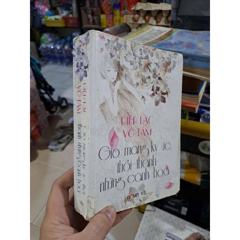 Gió Mang Ký Ức Thổi Thành Những Cánh Hoa - Diệp Lạc Vô Tâm - 2013 mới 70% ố rách gáy - SÁCH ĐỒNG GIÁ 29K - HCM3012 923409