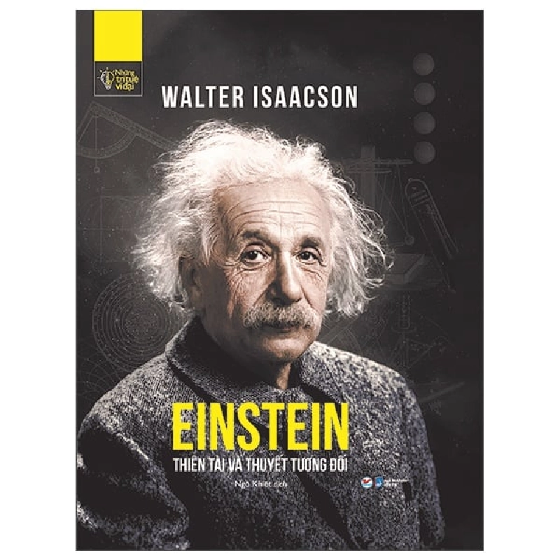 Những Trí Tuệ Vĩ Đại - Einstein Thiên Tài Và Thuyết Tương Đối (Bìa Cứng) - Walter Isaacson ASB.PO Oreka-Blogmeo120125 373422