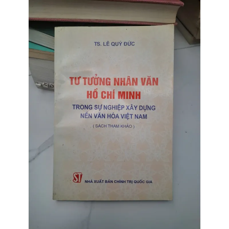 Tư tưởng nhân văn Hồ Chí Minh... - TS. Lê Quý Đức - Sách tham khảo / Chính trị 695377
