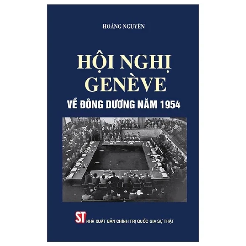 Hội Nghị Geneve Về Đông Dương Năm 1954 - Hoàng Nguyên 301188