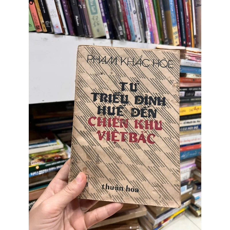 Từ Triều đình Huế đến Chiến khu Việt Bắc - Phạm Khắc Hòe 477324