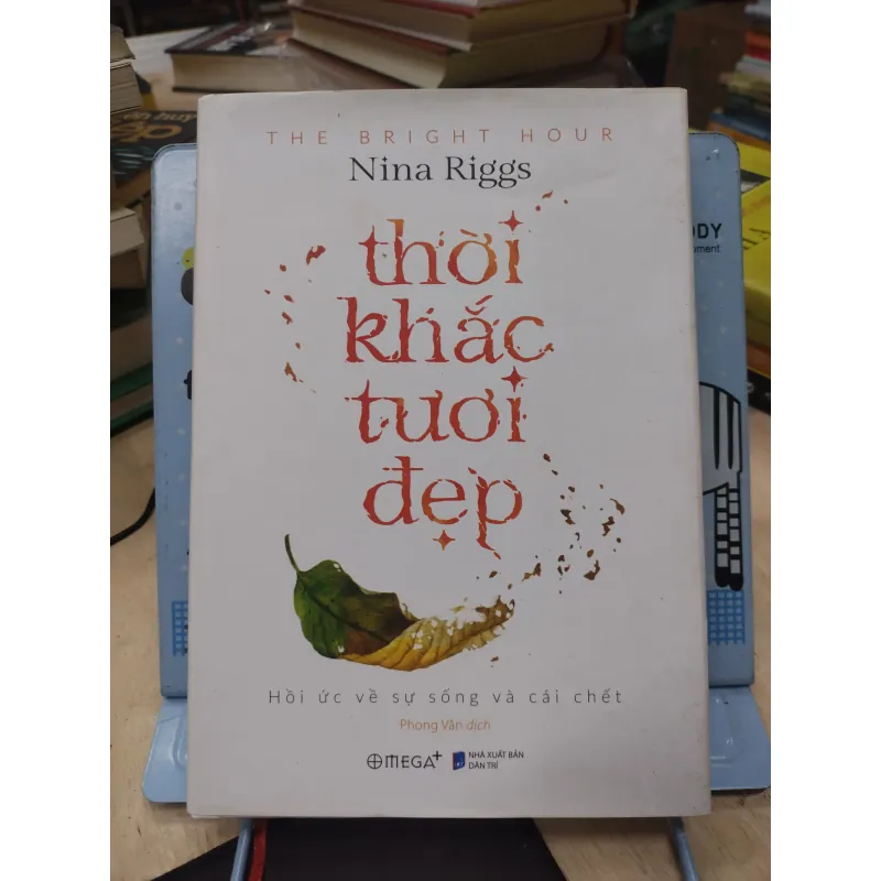 Sách: Thời khắc tươi đẹp - TG: Nina Riggs (B2) 755726