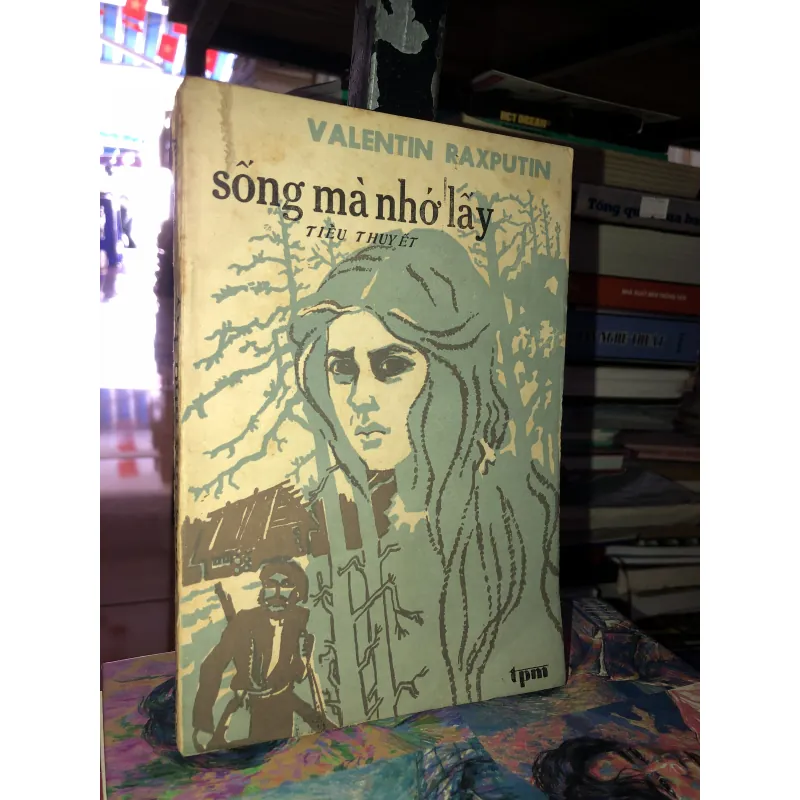Sống và nhớ lấy - Valentin Raxputin  975945