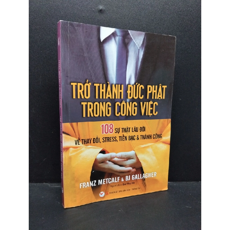 Trở thành Đức Phật trong công việc mới 80% ố nhẹ 2015 HCM1008 Franz Metcalf & Bj Gallagher KỸ NĂNG 199815