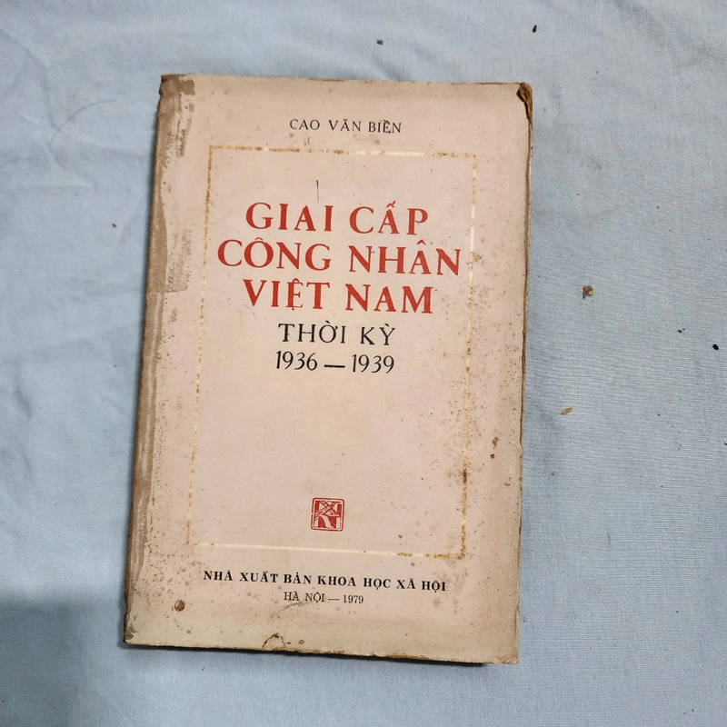 Giai cấp công nhân Việt Nam thời kỳ 1936-1939 | Cao Văn Biền | 1979 478609