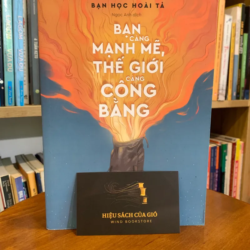 Bạn càng mạnh mẽ, thế giới càng công bằng - Bạn Học Hoài Tả 566258