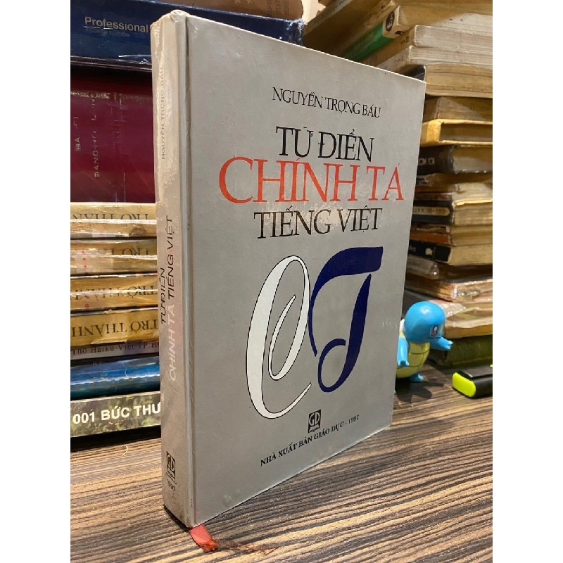 Từ điển chính tả Tiếng Việt - Nguyễn Trọng Báu 1043589