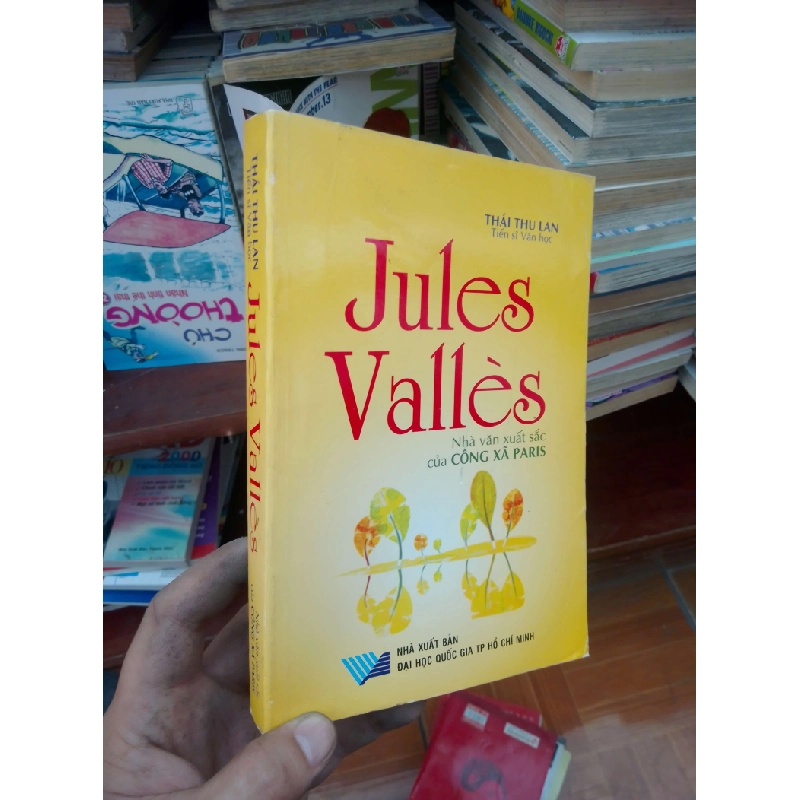 Jules Valles nhà văn xuất sắc của công xã Paris - Thu Lan 2005 Sách Danh nhân VAVO-AK19 935947