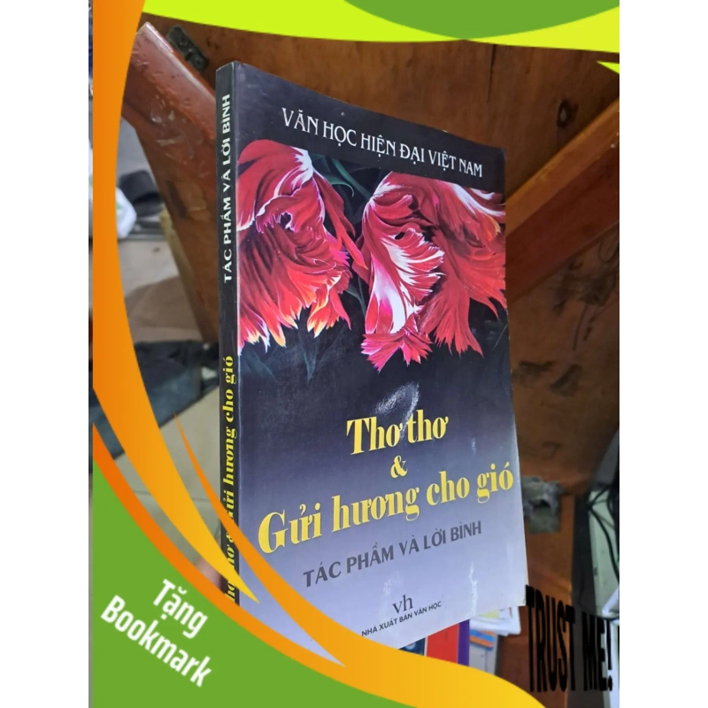 (TẶNG BOOKMARK) Thơ thơ và gửi hương cho gió - tác phẩm và lời bình VĂN HỌC RBK1008 953302