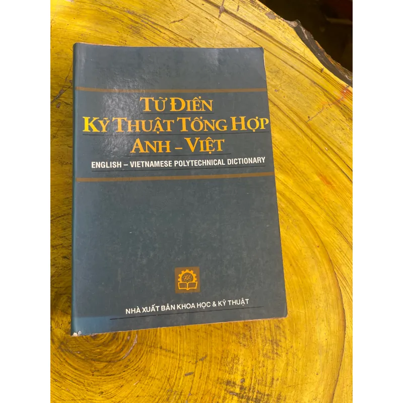 TỪ ĐIỂN KỸ THUẬT TỔNG HỢP ANH - VIỆT ENGLISH- VIETNAMESE POLYTECHNICAL DICTIONARY 730631