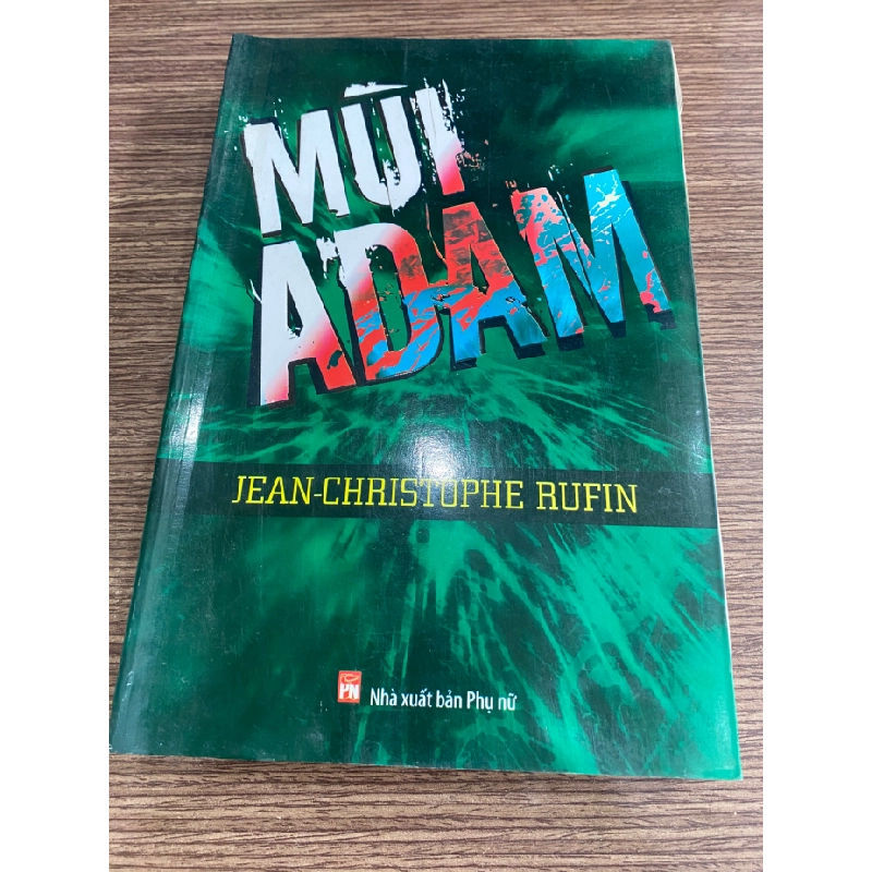 Mùi Adam-Tác giả Jean Christophe Rufin- Tiểu thuyết- Sách lưu kho mới 95% 410395
