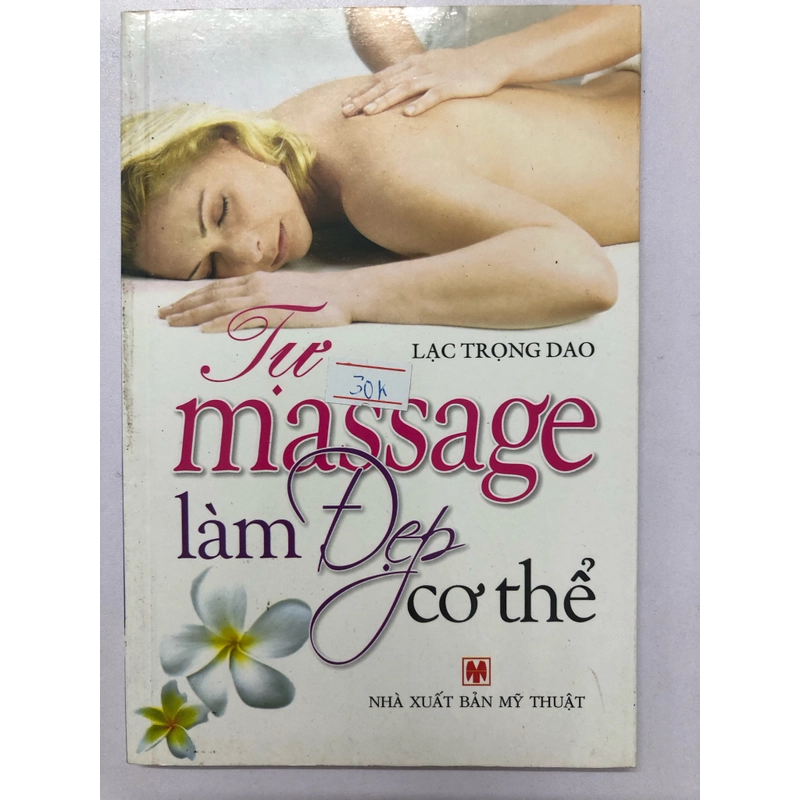 MASSAGE LÀM ĐẸP CƠ THỂ  - 151 trang, nxb: 2012 319073