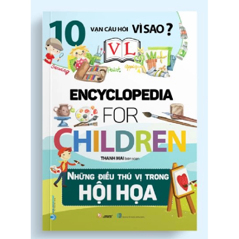 10 Vạn câu hỏi vì sao - Những điều thú vị trong hội họa mới 100% HCM.PO Thanh Mai 180340