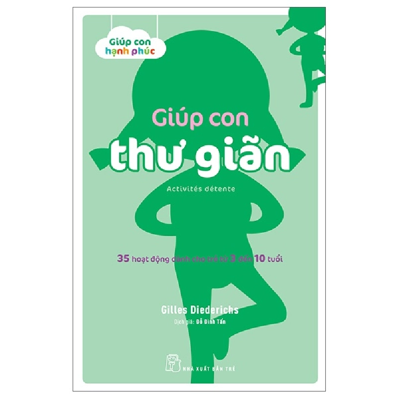 Giúp con thư giãn. 35 hoạt động dành cho trẻ từ 3 đến 10 tuổi - Gilles Diederichs 2022 New 100% HCM.PO 56999