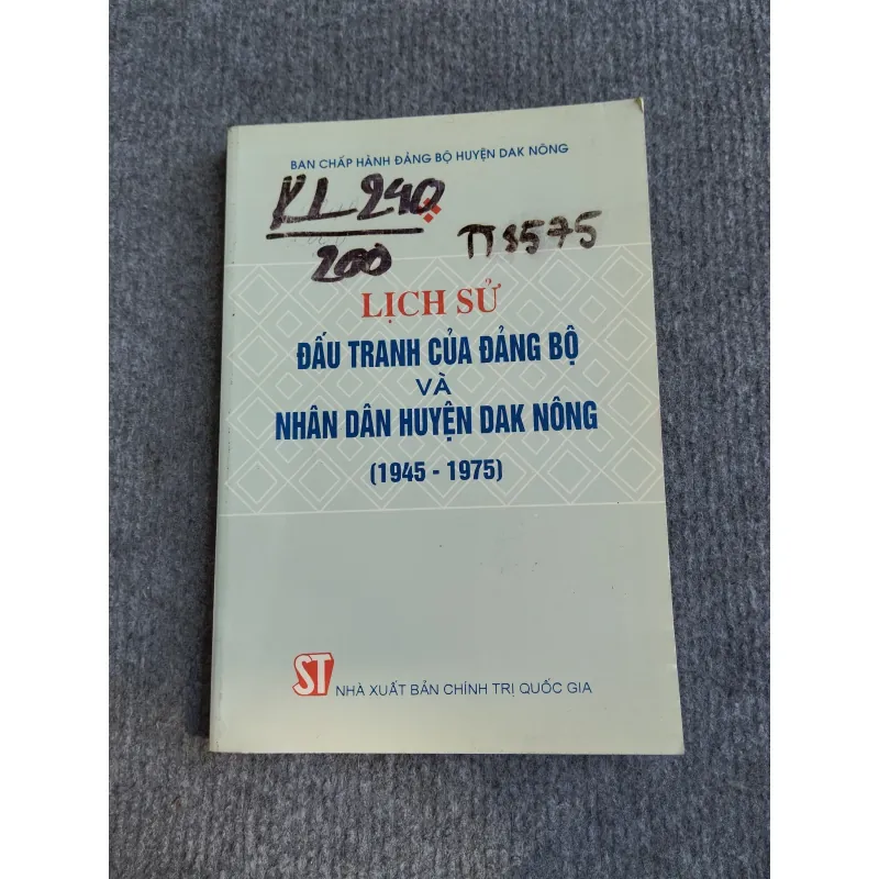 LỊCH SỬ ĐẤU TRANH CỦA ĐẢNG BỘ VÀ NHÂN DÂN HUYỆN DAK NÔNG (1945 - 1975) 568182