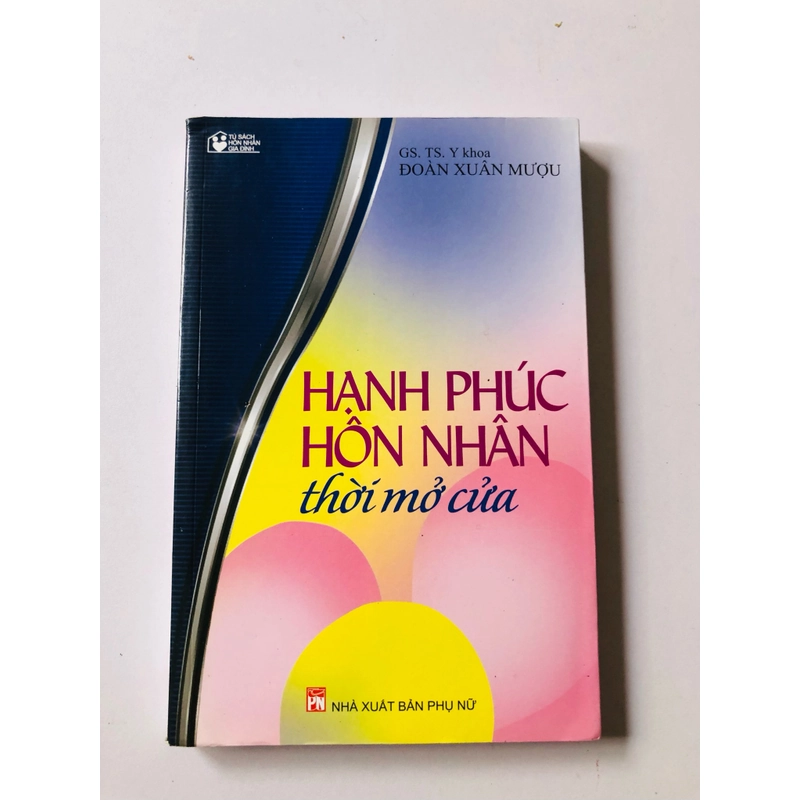 HẠNH PHÚC HÔN NHÂN THỜI MỞ CỬA  - 254 trang, nxb: 2012 361224