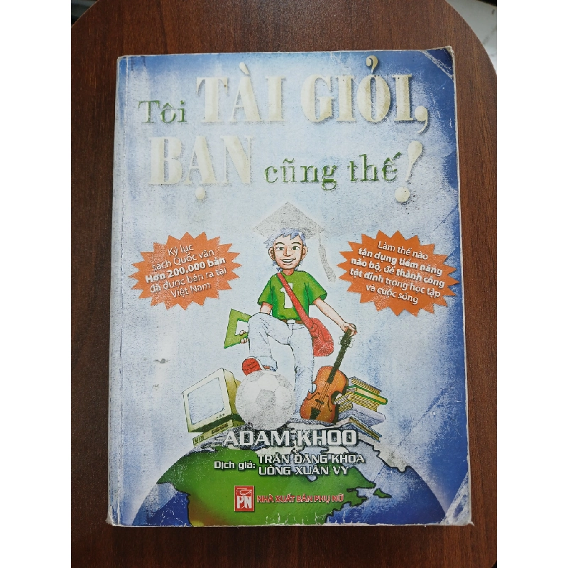 Tôi Tài Giỏi, Bạn Cũng Thế! - Adam Khoo 538355