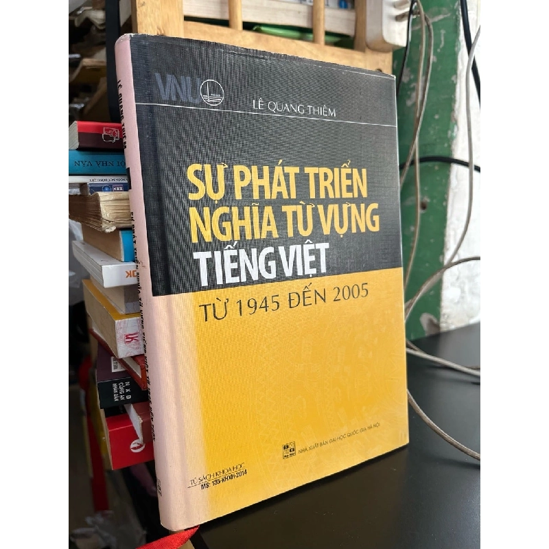 Sự phát triển nghĩa từ vựng tiếng việt từ 1945 đến 2005 - Lê Quang Thiêm 970629