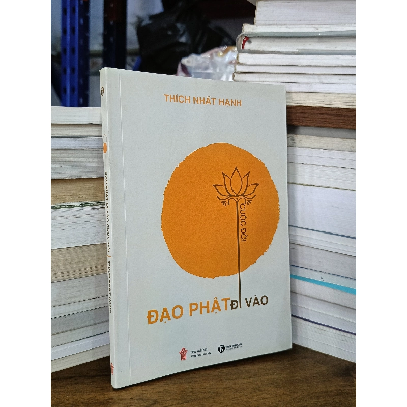 Đạo Phật Đi Vào Cuộc Đời - Thích Nhất Hạnh 360469