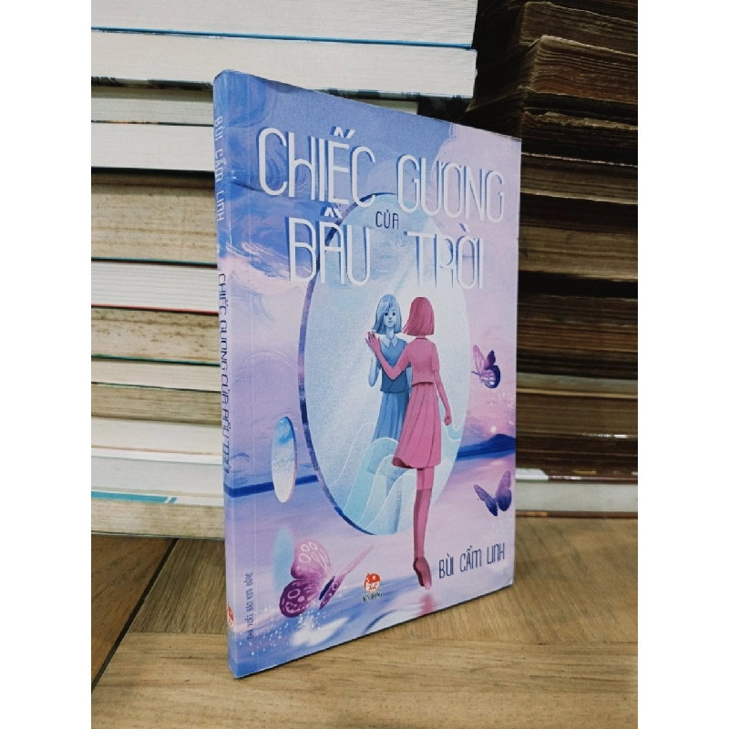 Chiếc gương của bầu trời - Bùi Cẩm Linh 753632