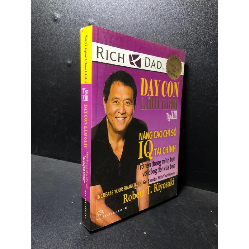 Dạy con làm giàu tập 13 nâng cao chỉ số IQ tài chính 2014 Robert T Kiyosaki mới 80% ố (kinh tế , tài chính) HCM0101 913714