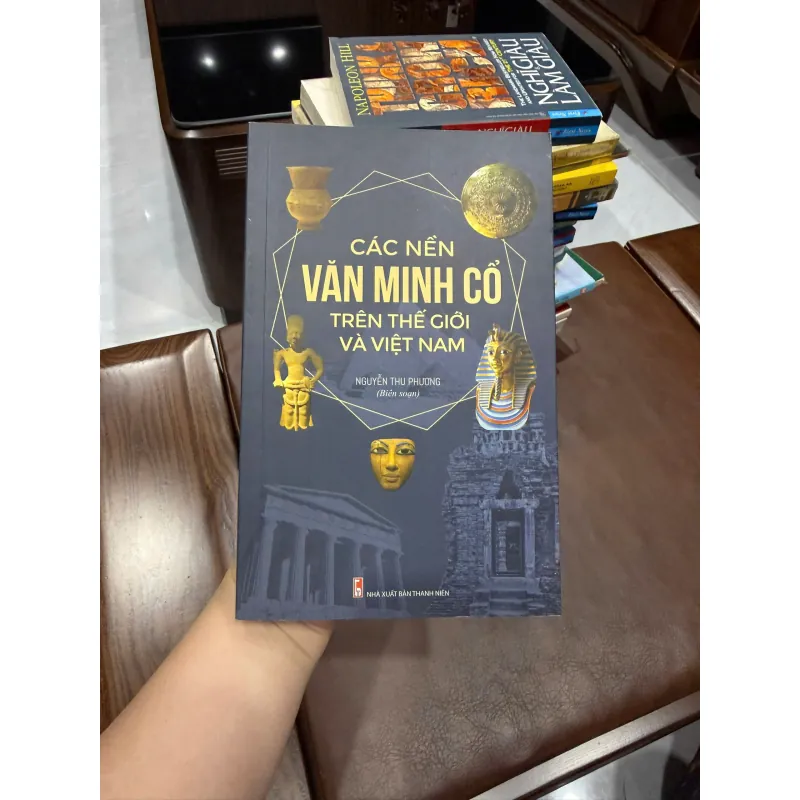 CÁC NỀN VĂN MINH CỔ TRÊN THẾ GIỚI VÀ VIỆT NAM – Nguyễn Thu Phương- K3 1003620