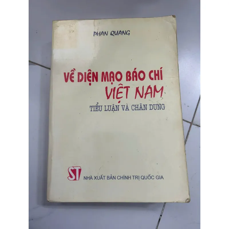 Về Diện Mạo Báo Chí Việt Nam (Tiểu luận và chân dung) - Phan Quang 696189