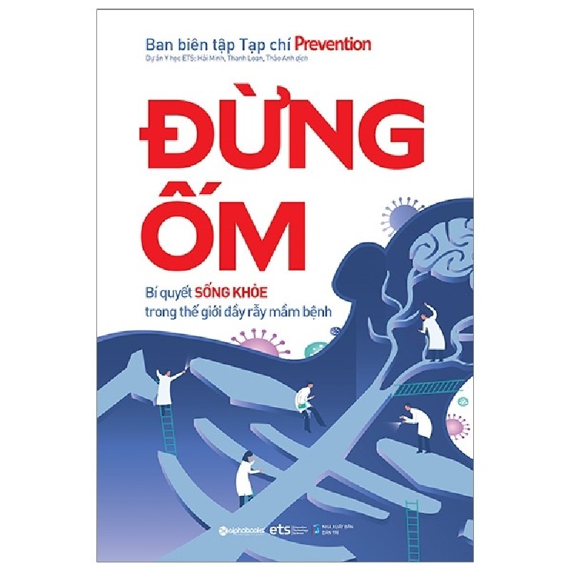 Đừng Ốm - Bí Quyết Sống Khỏe Trong Thế Giới Đầy Rẫy Mầm Bệnh - Ban biên tập Tạp chí Prevention 138316