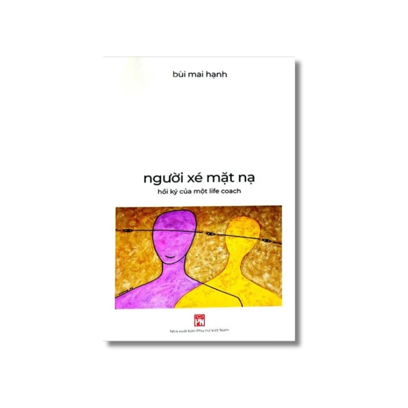 Người Xé Mặt Nạ - Hồi Ký Của Một Life Coach - Bùi Mai Thành 734018
